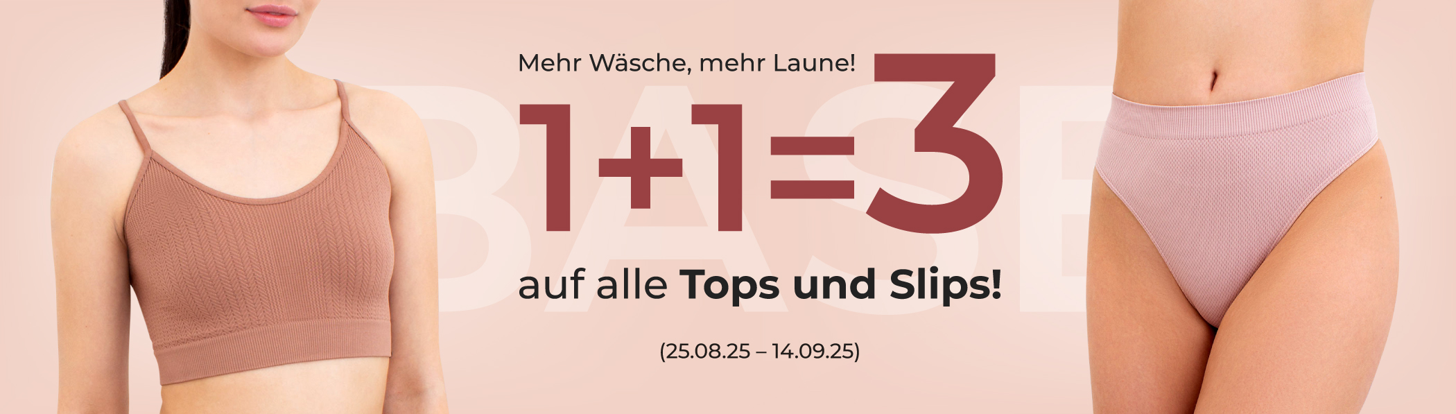1+1=3 auf alle Tops und Slips