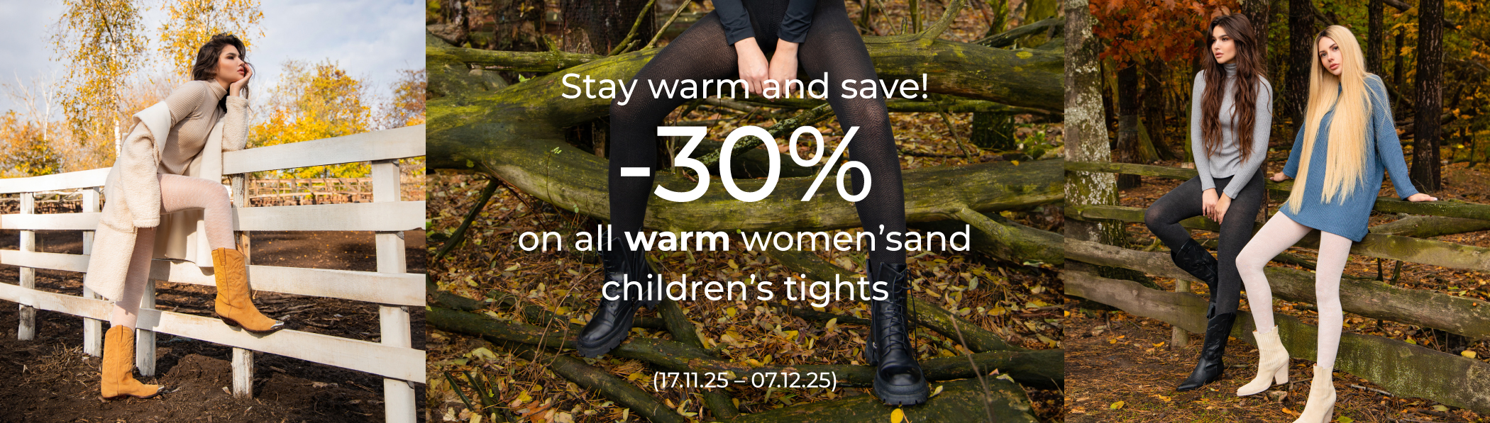 -30% on all warm women’s and children’s tights.