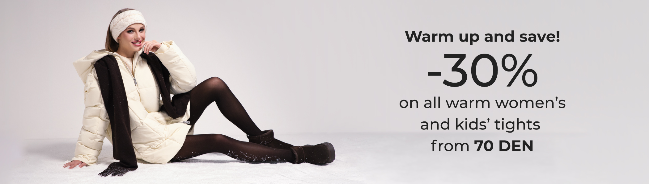  –30% on all warm women’s and kids’ tights from 70 den