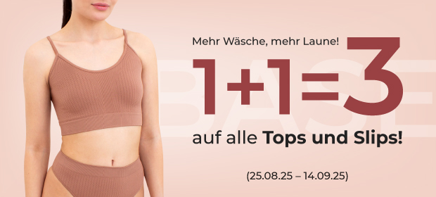 1+1=3 auf alle Tops und Slips