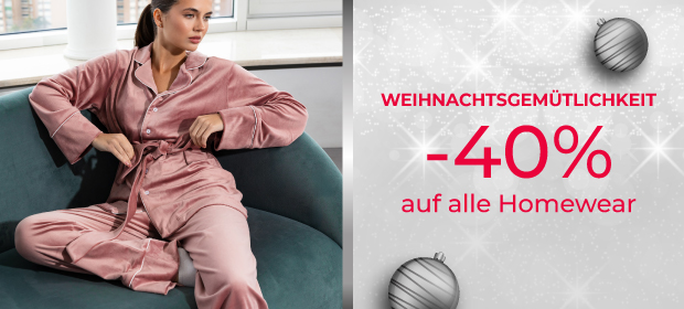 WEIHNACHTSGEMÜTLICHKEIT –40% auf alle Homewear
