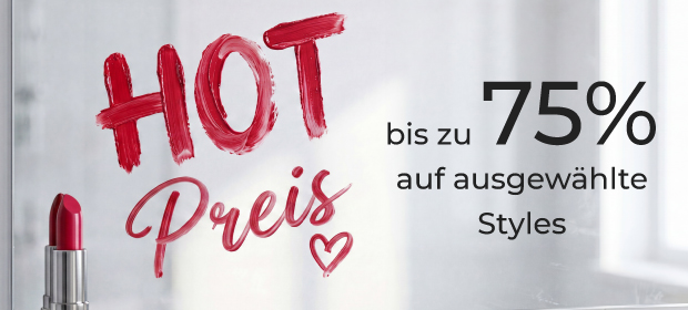 Hot-Preis: bis zu -75% auf ausgewählte Styles