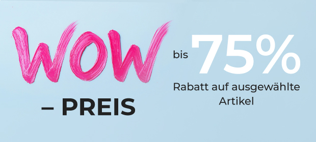WOW-Preis: Bis -75 % auf ausgewählte Artikel!